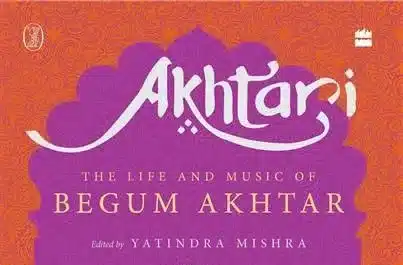 Book Review: When Tedium and Absurdity meet Begum Akhtar